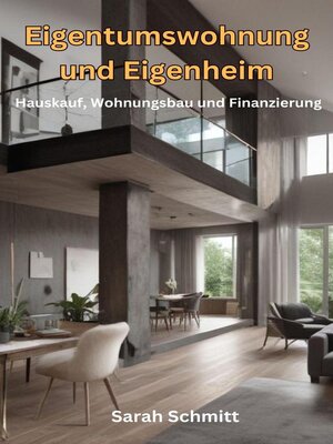Eigentumswohnung und Eigenheim, Hauskauf, Wohnungsbau und Finanzierung - ebook